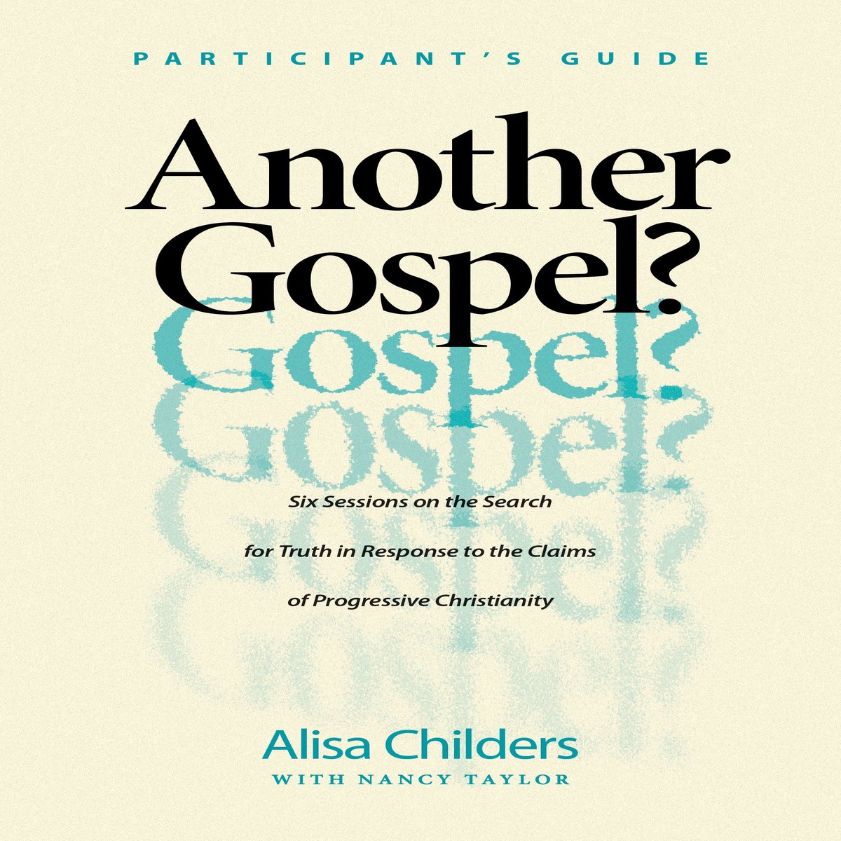 Another Gospel? Participants Guide