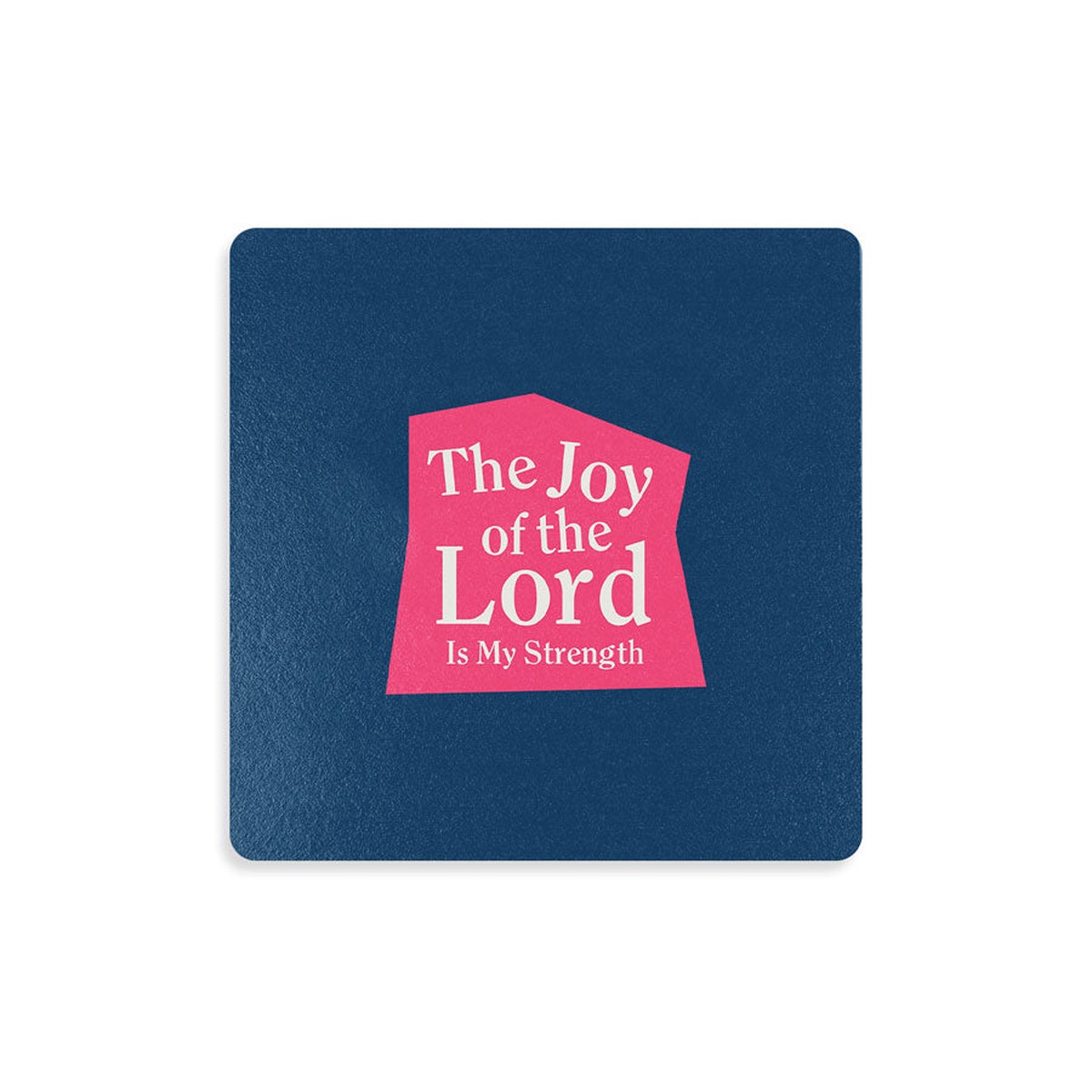 (Simple Geometry) The Joy of the Lord is My Strength {Coasters}