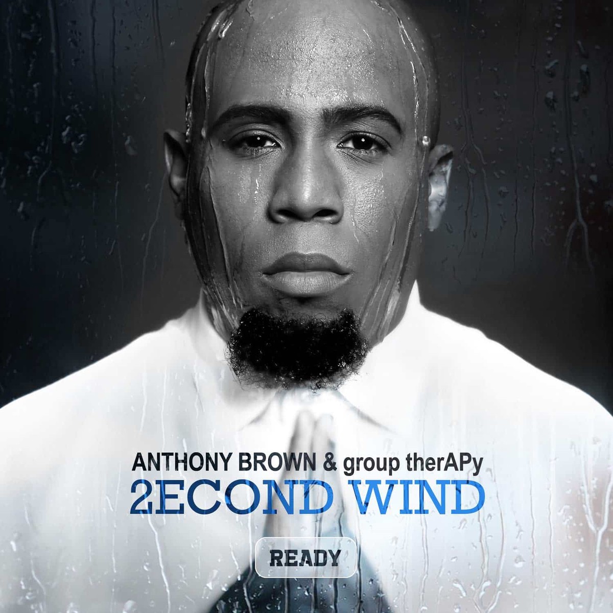 2econd Wind: Ready - Anthony Brown & Group Therapy