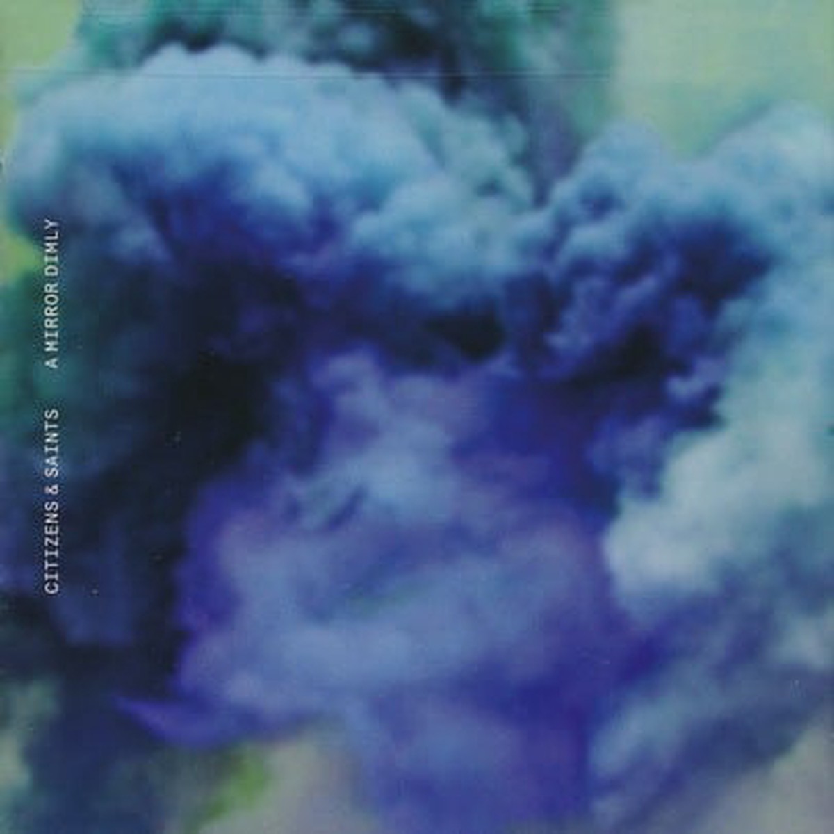A Mirror Dimly - Citizens & Saints