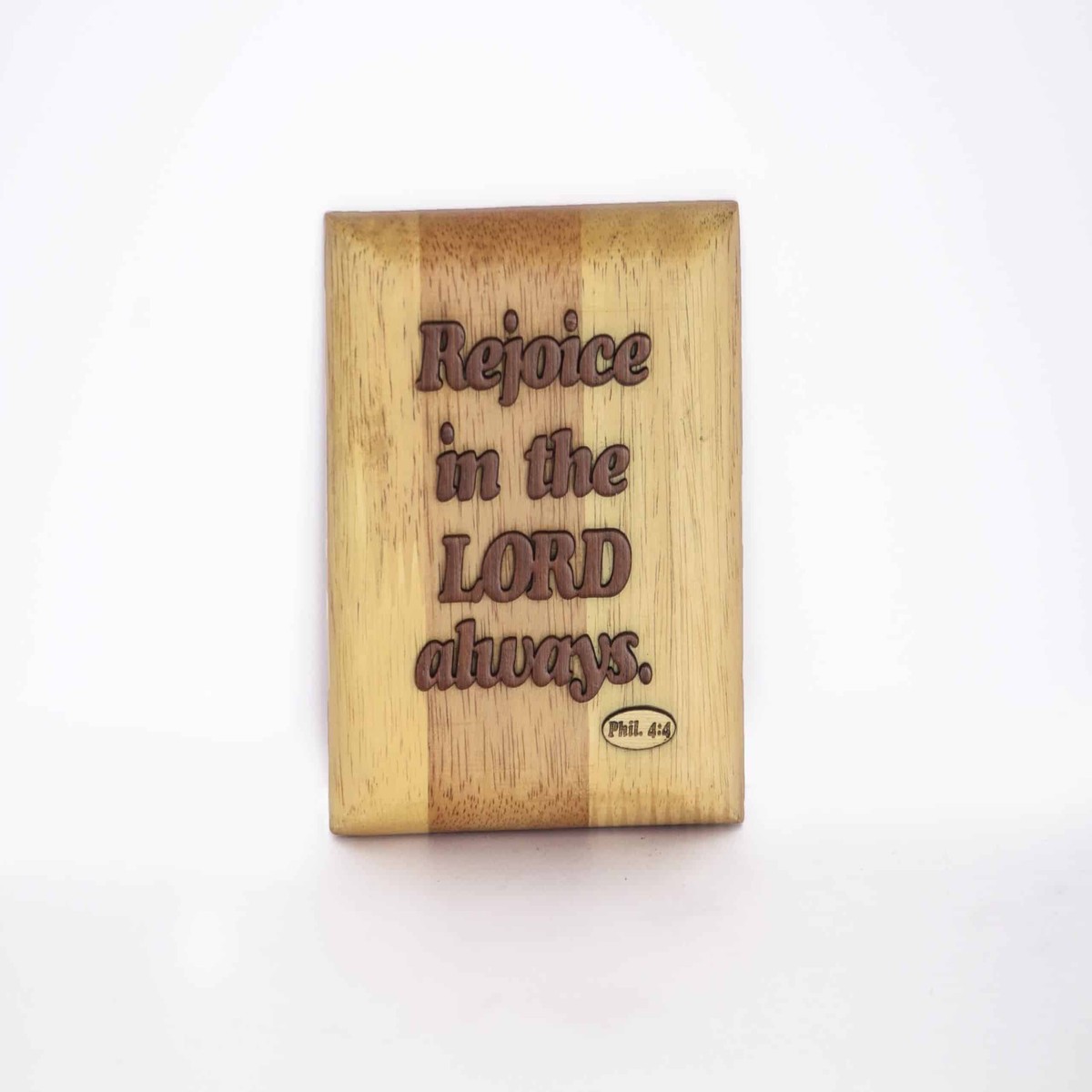 55 Philippians 4: 4 Wooden Plaque