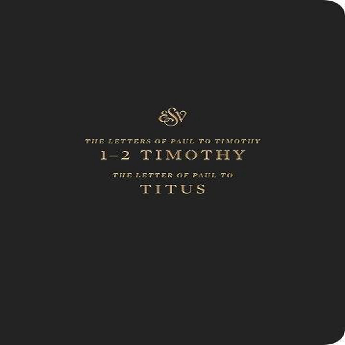 1-2 Timothy and Titus ESV Scripture Journal